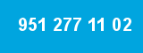 951 277 11 02